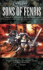 Sons of Fenris (Warhammer 40,000: Space Wolf) by Lee Lightner