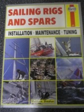 Sailing Rigs and Spars: Installation, Maintenance, Tuning By Matthew Sheahan