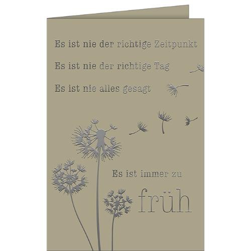 Trauer Beileidskarte Kondolenzkarte mit Umschlag - Es ist immer zu früh