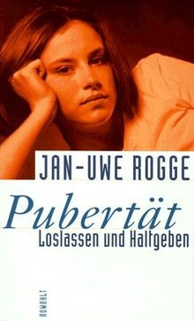 Pubertät: Loslassen und Haltgeben  von Rogge, Jan-Uwe | Buch | Zustand sehr gut