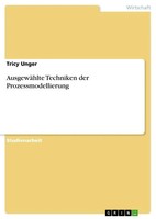 Tricy Unger | AusgewäHlte Techniken Der Prozessmodellierung | Taschenbuch (2018)