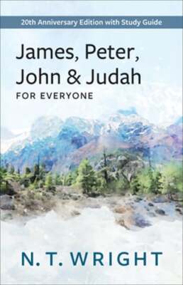 James, Peter, John and Judah for Everyone: 20th Anniversary Edition with Study