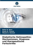 Diabetische Retinopathie: Mechanismen, Diagnose Und Therapeutische Fortschritte