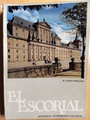 El Escorial. Das Kloster und die Villen des Prinzen und des Infanten. Lopez Serr