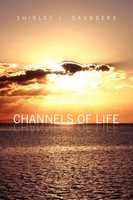 Shirley L. Saunders | Channels Of Life | Taschenbuch | Englisch (2009) | Xlibris