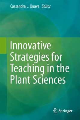 Cassandra L. Quave | Innovative Strategies for Teaching in the Plant Sciences