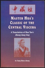 MASTER HUA'S CLASSIC OF THE CENTRAL VISCERA A Translation of Hua Tuo's Zhong