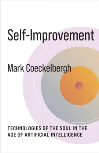 Thumbnail - Self-improvement: Technologies Of The Soul In The Age Of Artificial
