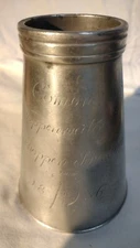 186 yr. old German Pewter Wine measuring cup, engraved 1836.  1 lb.,2.5oz.   5"