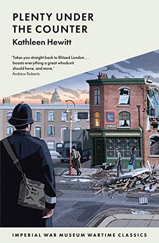 Plenty Under the Counter (Imperial War Museum Wartime Classics),