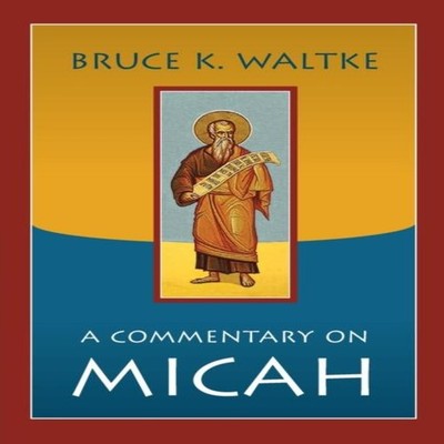 A Commentary on Micah Bruce K. Waltke Paperback Wm. B. Eerdmans P