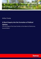 Arthur Crump | A Short Enquiry Into The Formation Of Political Opinion | Buch