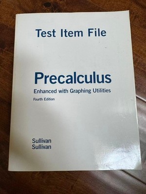 Precalculus-Test Item File Enhanced With Graphing Utilities 4th Edtion Test Bank