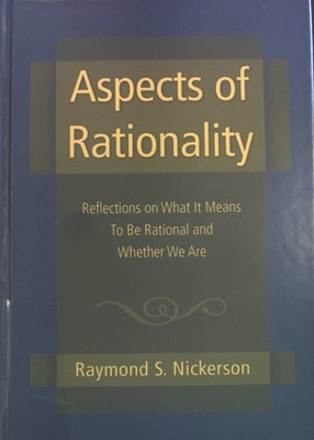 Aspects of Rationality: Reflections on What It Means To Be Rational and Whether 
