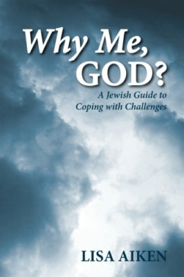Why Me, God?: A Jewish Guide to Coping with Challenges - Paperback NEW Aiken, Li