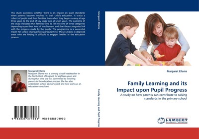 Family Learning and its Impact upon Pupil Progress Margaret Ellams