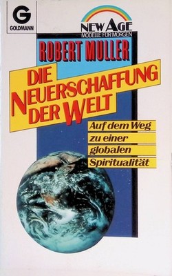 Die Neuerschaffung der Welt: auf dem Weg zu einer globalen Spiritualität Nr. 140