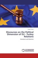 Sevgi Cilingir | Discourses On The Political Dimension Of EU - Turkey Relations