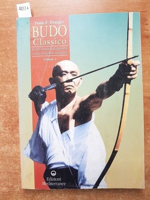 Budo Klassisch - Die Kampfkünste - Bd. 2 Donn Draeger 1998 Mittelmeer