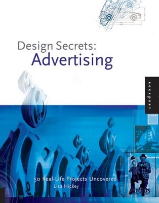 Advertising: 50 Real-life Projects Uncovered (Design Secrets),Li