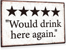 Would Drink Here Again  Funny Bar Tin Sign or Man Cave Decor   Vintage Tin Signs  
