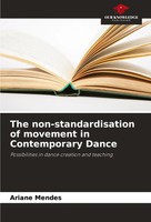 The Non-Standardisation Of Movement In Contemporary Dance Ariane Mendes Buch