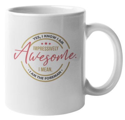 Awesome Foreman Coffee & Tea Gift Mug