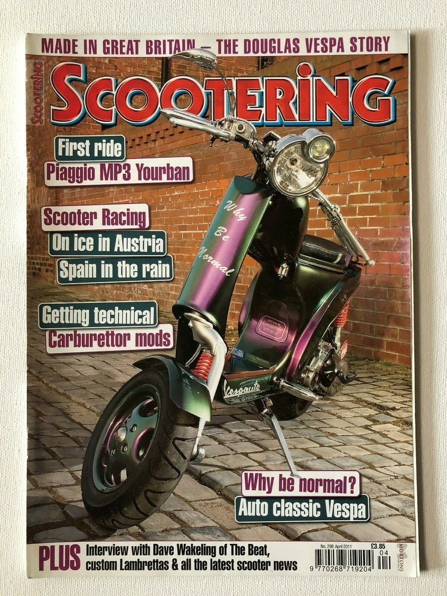 Scootering Magazine #298 April 2011 Cover Custom Vespa Why Be