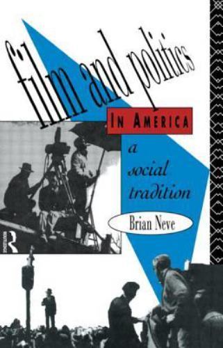 Film and Politics in America: A Social Tradition (Studies in Film, Television &