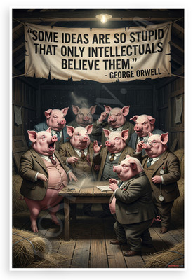 George Orwell Stupid Ideas Quote Pigs Animal Farm 12x18 Poster