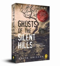Ghosts of the Silent Hills: Stories Based on True Hauntings Anita