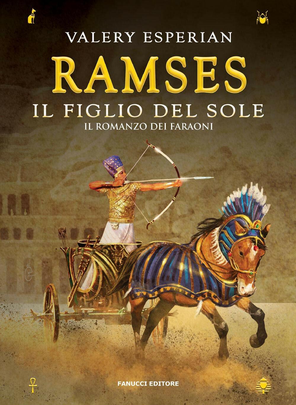Ramses Il figlio del sole Valery Esperian Fanucci editore il romanzo dei faraoni