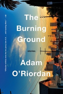 The Burning Ground Stories by Adam O`riordan HARDBACK 9780393239553