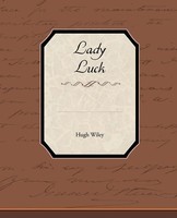 Hugh Wiley | Lady Luck | Taschenbuch | Englisch (2009) | Kartoniert / Broschiert
