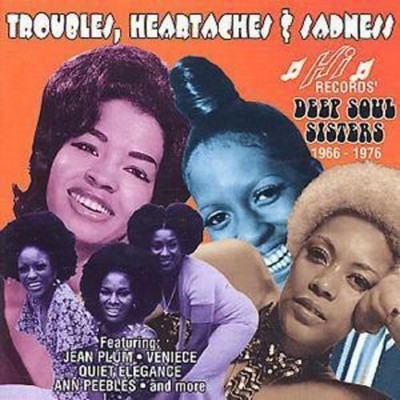 Troubles Heartaches and Sadness Hi Records Deep Soul Sister 1966  1976 CD - New