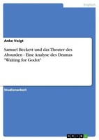 "Samuel Beckett Und Das Theater Des Absurden - Eine Analyse Des Dramas \\\"Waiting"
