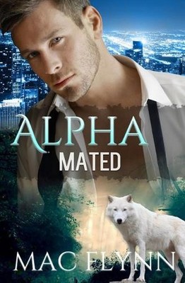 Mac Flynn Alpha Mated (Werewolf Shifter Romance) (Taschenbuch) (US IMPORT)