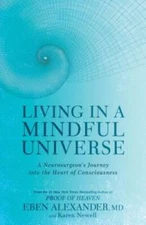 Living in a Mindful Universe: A Neurosurgeon's Journey into the Hear - VERY GOOD