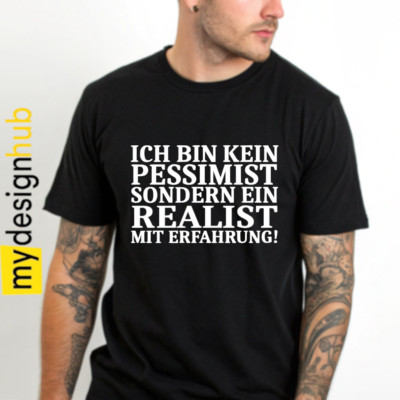Sprüche T-Shirt Realist mit Erfahrung lustig witzig Spruch Motiv Shirt Funshirt