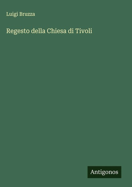 Luigi Bruzza | Regesto Della Chiesa Di Tivoli | Buch | Italienisch (2025)-image