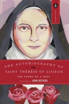 The Autobiography of Saint Therese of Lisieux: The Story of a Soul - GOOD