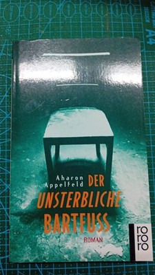 Aharon Appelfeld		Der unsterbliche Bartfuß