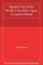 Mystery Cats of the World: From Blue Tigers to Exmoor Beasts-Kar
