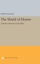 Shield of Homer : Narrative Structure in the ...