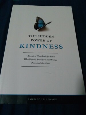 The Hidden Power of Kindness : A Practical Handbook for Souls Who Dare to...