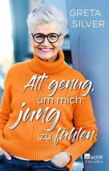 Alt genug, um mich jung zu fühlen von Silver, Greta | Buch | Zustand sehr gut