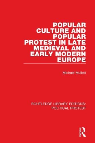 Popular Culture and Popular Protest in Late Med, Mullett..