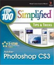 Adobe Photoshop CS3 : Top 100 Simplified Tips and Tricks Perfect