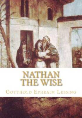 Nathan the Wise - Paperback By Lessing, Gotthold Ephraim - GOOD