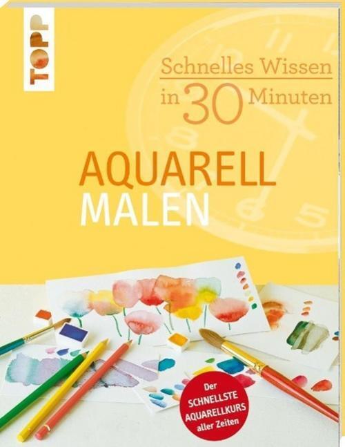 Thumbnail - Schnelles Wissen In 30 Minuten - Aquarell Malen Monika Reiter